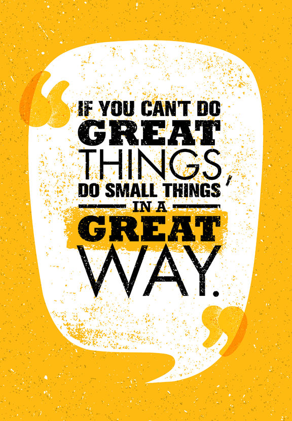 71764109 - if you can't do great things, do small things in a great way. inspiring creative motivation quote. vector typography poster design concept